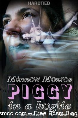 Hardtied - Feb 7, 2018: Piggy In a Hogtie | Minnow Monroe